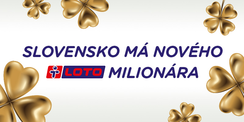 Slovensko má nového LOTO milionára